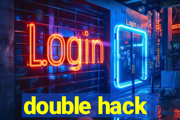 double hack